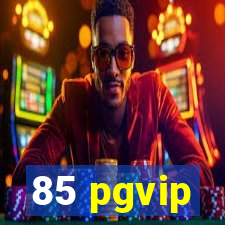 85 pgvip